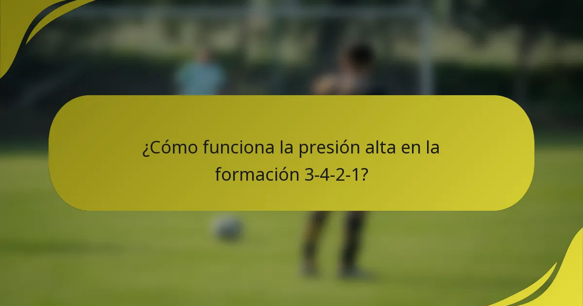 ¿Cómo funciona la presión alta en la formación 3-4-2-1?
