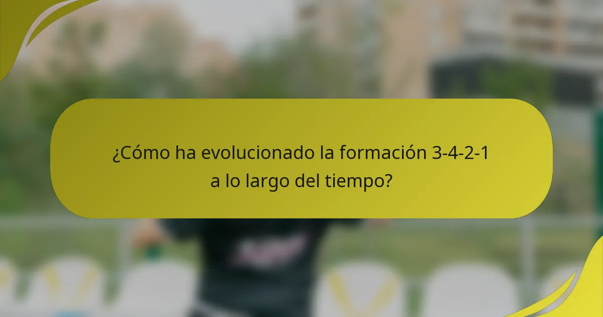 ¿Cómo ha evolucionado la formación 3-4-2-1 a lo largo del tiempo?