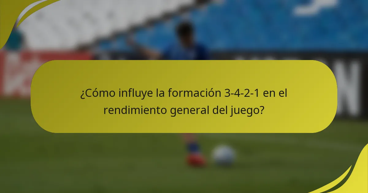 ¿Cómo influye la formación 3-4-2-1 en el rendimiento general del juego?