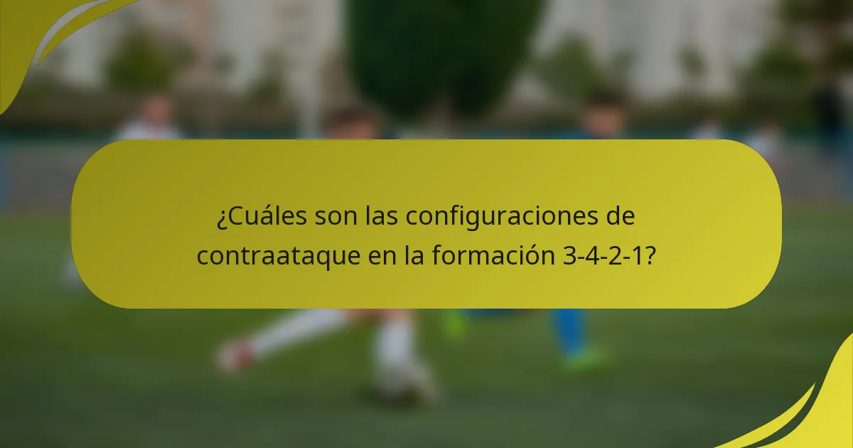 ¿Cuáles son las configuraciones de contraataque en la formación 3-4-2-1?