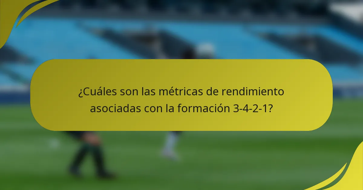 ¿Cuáles son las métricas de rendimiento asociadas con la formación 3-4-2-1?